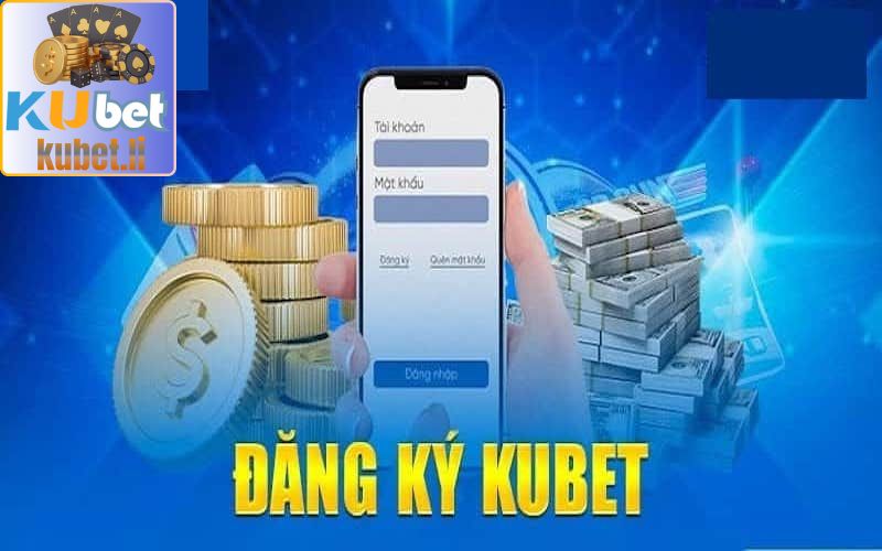 Hướng dẫn cách đăng ký tài khoản Kubet