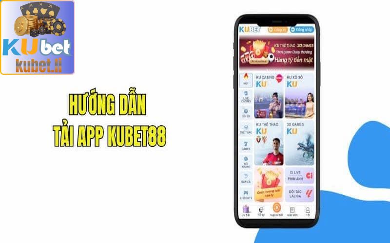 Quy trình tải app Kubet88 về máy IOS và Android