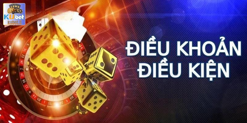 Sơ lược về các điều kiện điều khoản của nhà cái Kubet